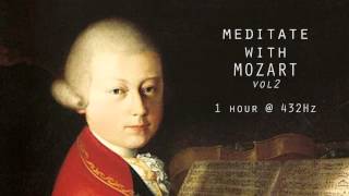 Meditate with Mozart  432Hz Classical Music  Vol 2 [upl. by Dinse]