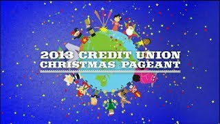 2013 Credit Union Christmas Pageant [upl. by Nosrac]