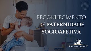 Reconhecimento de Paternidade Socioafetiva [upl. by Towney56]