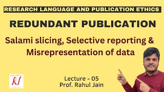 Redundant Publications  Salami Slicing  Selective Reporting  Misrepresentation of Data  L  05 [upl. by Mukul]