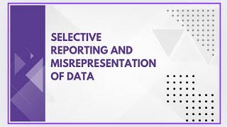 Selective reporting and misrepresentation of data [upl. by Quillon]