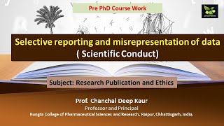 Selective reporting and misrepresentation of data  Scientific Conduct [upl. by Rednasyl334]